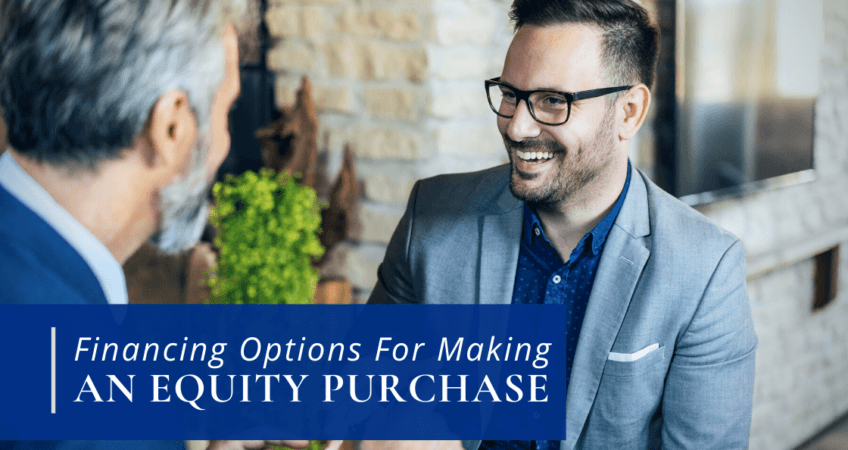 Financing Options For Making An Equity Purchase In A Financial Advisory Practice
