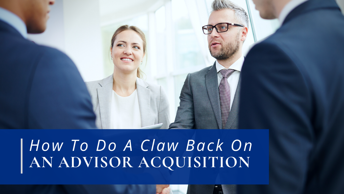 How To Do A Claw Back On An Advisor Acquisition