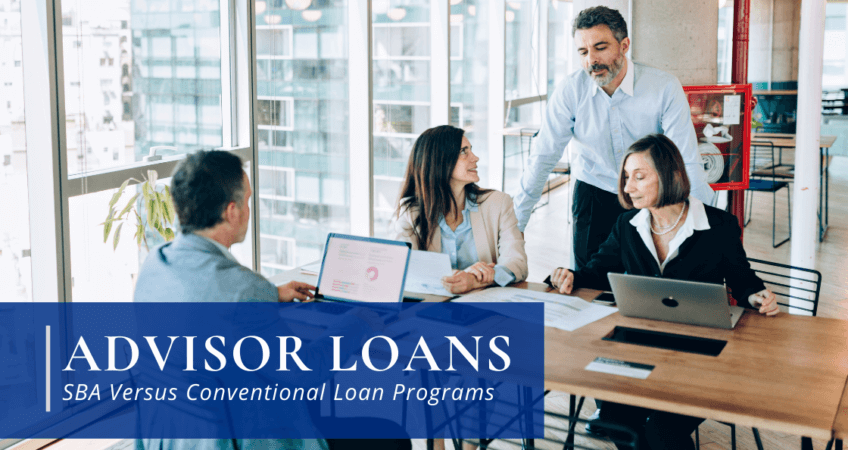 Advisor Loans: SBA Versus Conventional Loan Programs