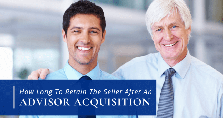 How Long To Retain The Selling Advisor After An Acquisition?