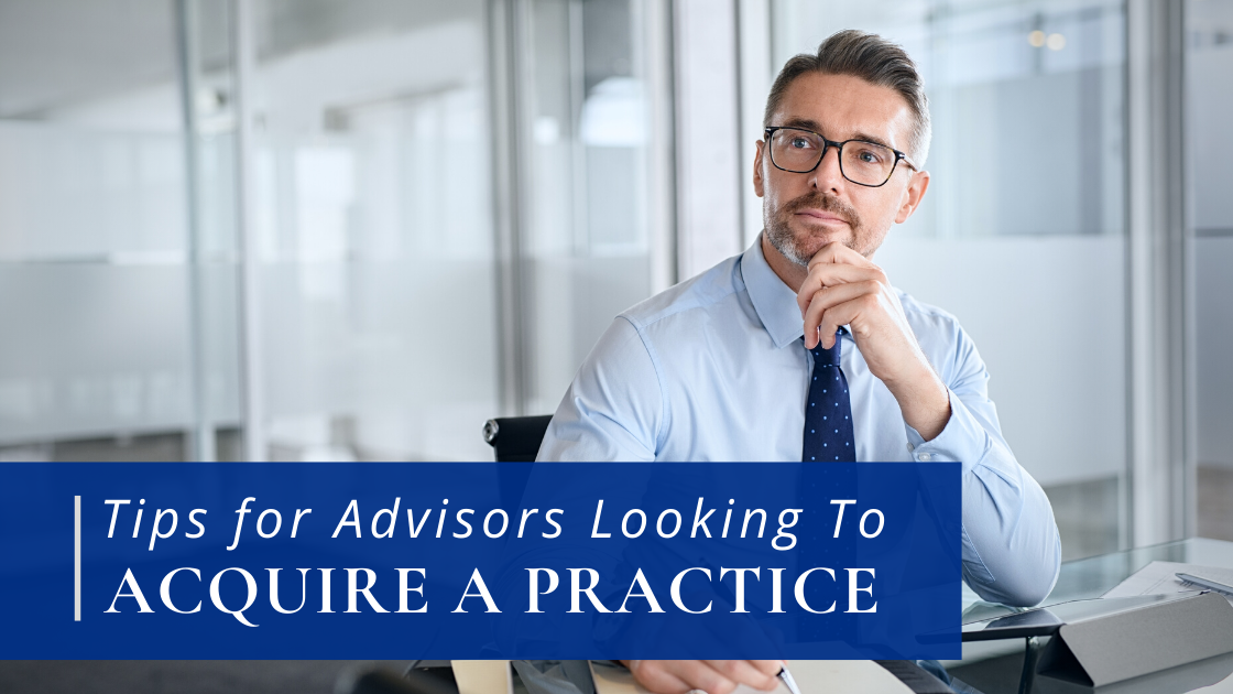 Tips for Advisors Looking to Acquire a Practice