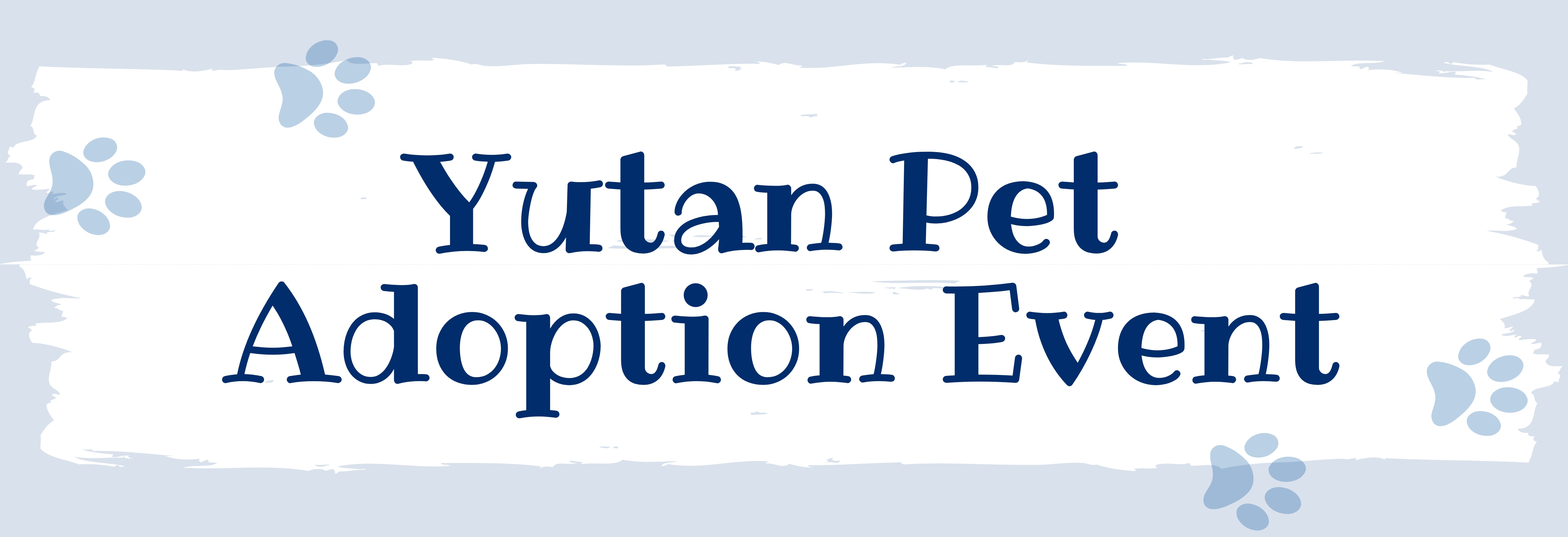 blue background with paw prints that says Yutan Pet Adoption Event