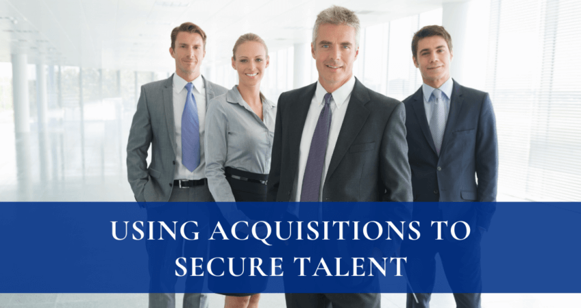 Using Acquisitions To Secure Talent