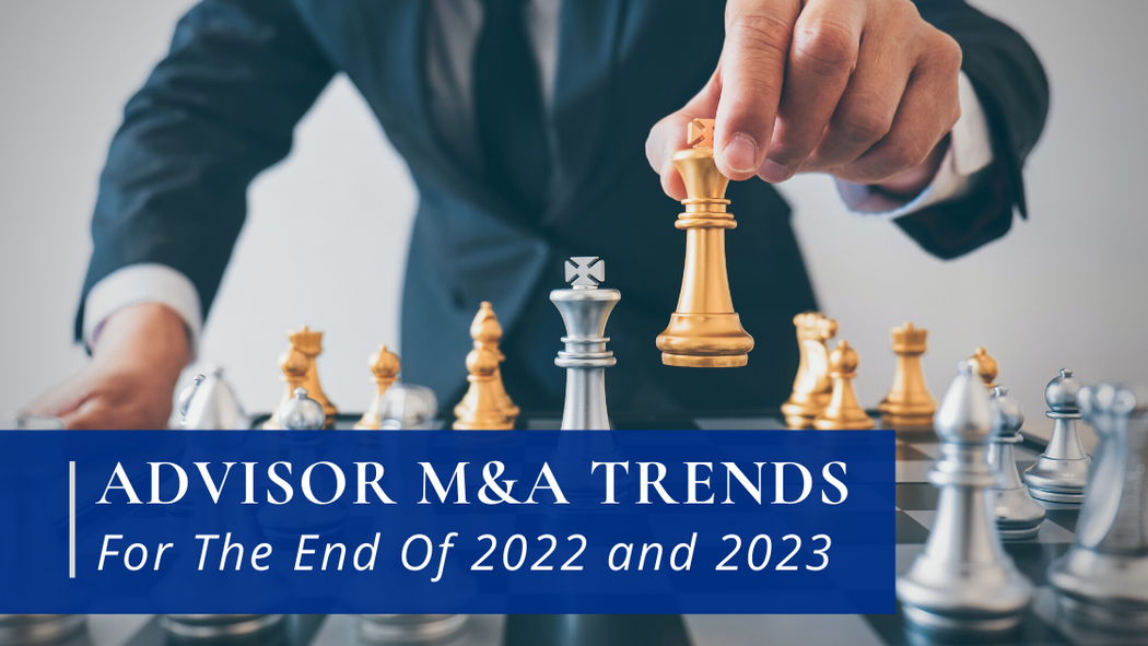 Advisor M&A Trends for End of 2022 and Beginning of 2023